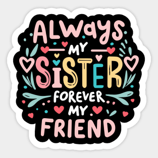 Always My Sister Forever My Friend Matching Women Girls Sticker